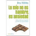 Lo m�o no es hambre, es ansiedad: C�mo controlar tu apetito y perder peso para siempre (Salud (libros Cupula))