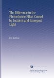 The Difference in the Photoelectric Effect Caused by Incident and Emergent Light