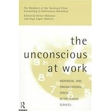 The Unconscious at Work (Individual and Organizational Stress in the Human Services) (Paperback)