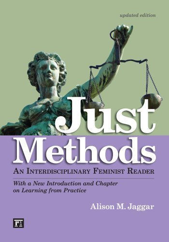 Just Methods: An Interdisciplinary Feminist Reader, With a New Introduction and Chapter on Learning from Practice 2nd edition