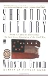 Shrouds of Glory : From Atlanta to Nashville : The Last Great Campaign of the Civil War
