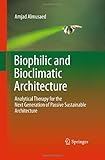 Biophilic and Bioclimatic Architecture: Analytical Therapy for the Next Generation of Passive Sustainable Architecture