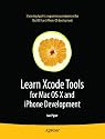 Learn Xcode Tools for Mac OS X and iPhone Development (Learn Series)