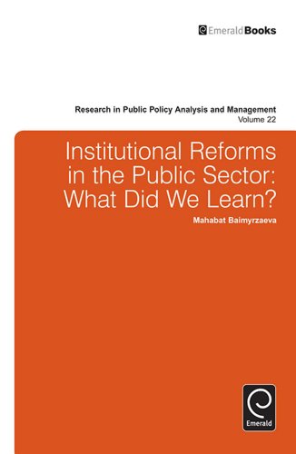 Institutional Reforms in Public Sector: What Did We Learn?: 22 (Research in Public Policy Analysis and Management)