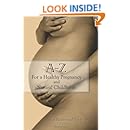 A - Z For a Healthy Pregnancy and Natural Childbirth