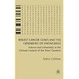 Breast Cancer Genes and the Gendering of Knowledge by Sahra Gibbon