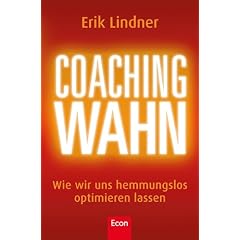 Coachingwahn: Wie wir uns hemmungslos optimieren lassen