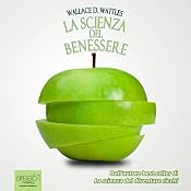 La Scienza del Benessere [The Science of Being Well] | [Wallace Delois Wattles]