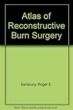 Atlas of reconstructive burn surgery