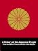 A History of the Japanese People: From the Earliest Times to the End of the Meiji Era