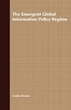 View Book 'The Emergent Global Information Policy Regime (International Political Economy)'