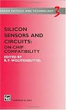 Silicon Sensors and Circuits: On-chip compatibility