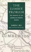 The Lumbee Problem: The Making of an American Indian People