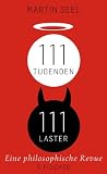 111 Tugenden, 111 Laster: Eine philosophische Revue