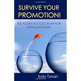 Survive Your Promotion! The 90 Day Success Plan for New Managers
