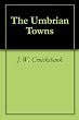 The Umbrian Towns
