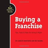 Buying a Franchise: Tips, Tools & Tales for Doing It Right