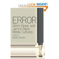 Error: Glitch, Noise, and Jam in New Media Cultures