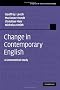 Change in Contemporary English: A Grammatical Study (Studies in English Language)