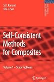 Self-Consistent Methods for Composites: Vol.1: Static Problems (Solid Mechanics and Its Applications)