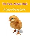 The Farm Animals Book - A Smarty-Pants Children's Picture Book (A Smarty-Pants Series)