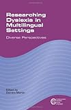 Researching dyslexia in multilingual settings : diverse perspectives