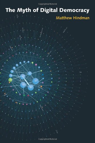 The Myth of Digital Democracy