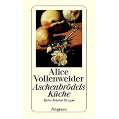 Aschenbr�dels K�che. Meine liebsten Rezepte.