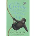 The Gorilla Who Wanted to Grow Up