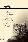 Die Katze, die rot sah - Lilian Jackson Braun