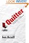 Quitter: Closing the Gap Between Your Day Job & Your Dream Job