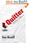 Quitter: Closing the Gap Between Your...
