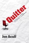 Quitter: Closing the Gap Between Your...