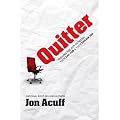Quitter: Closing the Gap Between Your Day Job & Your Dream Job