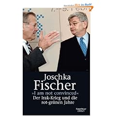 I'm not convinced: Der Irakkrieg und die rot-gr�nen Jahre