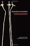 Shamans of the World: Extraordinary First-Person Accounts of Healings, Mysteries, and Miracles