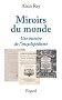 Miroirs du monde : Une histoire de l'encyclop�disme