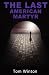 Books : The Last American Martyr [Paperback]