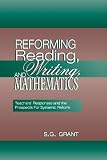Reforming Reading Writing and Mathematics: Teachers' Responses and the Prospects for Systemic Reform