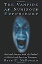 The Vampire As Numinous Experience: Spiritual Journeys With The Undead In British And American Literature