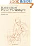 Mastering Piano Technique: A Guide for Students, Teachers and Performers