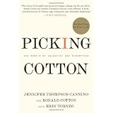 Picking Cotton: Our Memoir of Injustice and Redemption