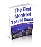 The Best Montreal Travel Guide