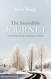 The incredible journey : Christmas from Genesis to Jesus