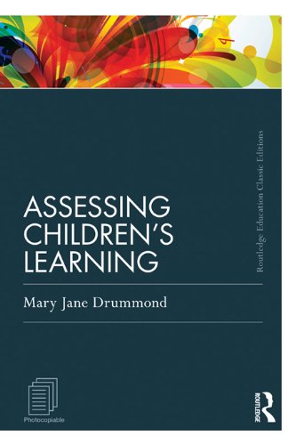 Assessing Children's Learning (Classic Edition) (Routledge Education Classic Edition Series)