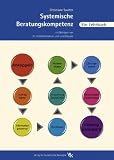 Systemische Beratungskompetenz.  Ein Lehrbuch