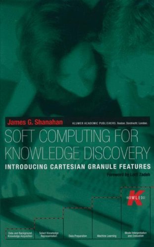 Soft Computing for Knowledge Discovery: Introducing Cartesian Granule Features (The Springer International Series in Engineering and Computer Science) On Sale