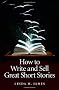 How to Write and Sell Great Short Stories