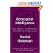 Ecological Intelligence: Knowing the Hidden Impacts of What We Buy: How Radical Transparency Transforms the Marketplace
