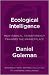 Ecological Intelligence: Knowing the Hidden Impacts of What We Buy: How Radical Transparency Transforms the Marketplace